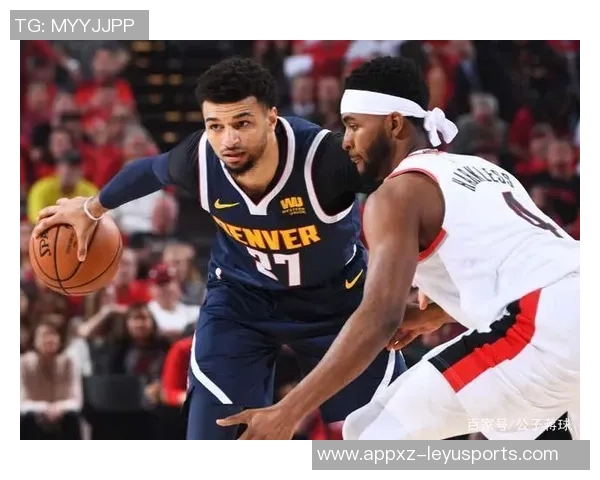 穆雷近期状态火热全明星之路可期场均得分与助攻双双上升